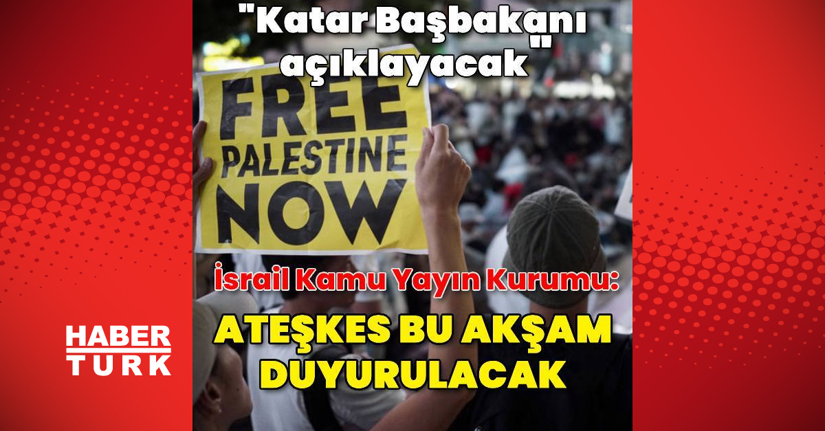 İsrail Yayın Kurumu: Katar Başbakanı ateşkesi duyuracak